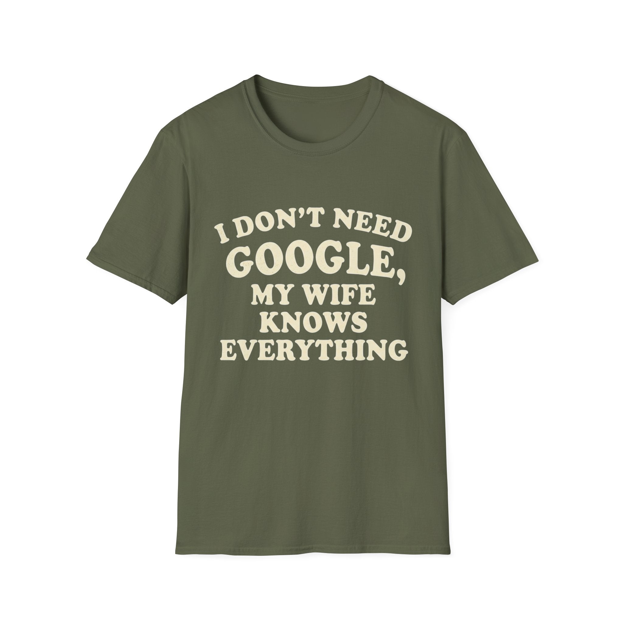 I Don't Need Google My Wife Knows Everything T-Shirt